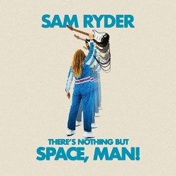 There's Nothing But Space Man! [Blue vinyl]