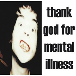 Thank God For Mental Illness