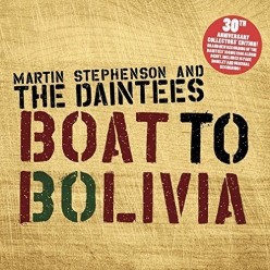 Boat to Bolivia (30th Anniversary Edition)