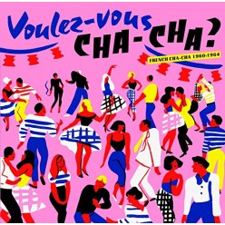 Voulez Vous Cha-cha? French Cha-cha 1960-1964