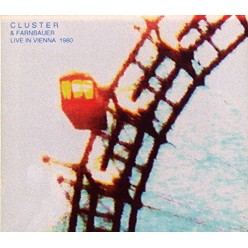 Cluster & Farnbauer Live In Vienna 1980