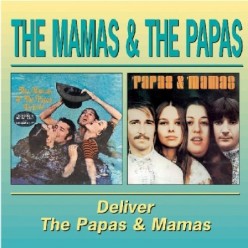 Deliver + Papas & The Mamas