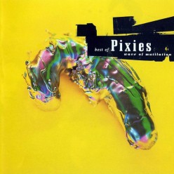 Wave Of Mutilation: Best Of Pixies