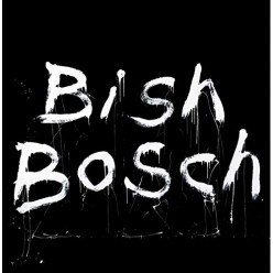 Bish Bosch