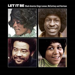 Tribute: Let It Be -  Black America Sings Lennon, McCartney & Harrison