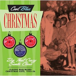 Dig That Crazy Santa Claus - Christmas Blues & R&B 1953-1956