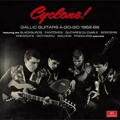 Cyclone! Gallic Guitars A-Go-Go 1962-66