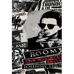 Room 37: The Mysterious Death Of Johnny Thunders