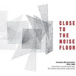 Close To The Noise Floor: Formative UK Electronica 1975-1984