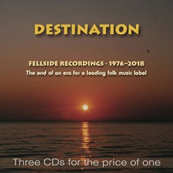 Destination: Fellside Recordings 1976-2018