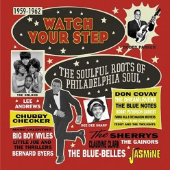 Watch Your Step - The Soulful Roots of Philadelphia Soul 1959-1962