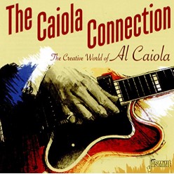 Caiola Connection - The Creative World Of Al Caiola