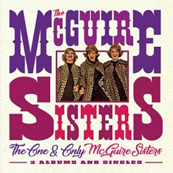 The One and Only McGuire Sisters