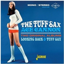 The Tuff Sax of Ace Cannon - Two Original Albums