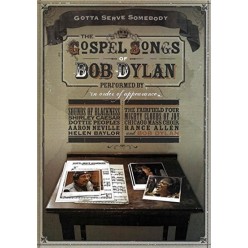 Gotta Serve Somebody: The Gospel Songs Of Bob Dylan