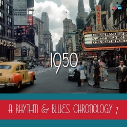 A Rhythm And Blues Chronology 7: 1950