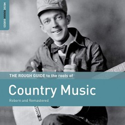 The Rough Guide to the Roots of Country Music