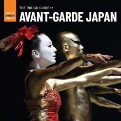 The Rough Guide to Avant-Garde Japan