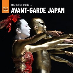 The Rough Guide to Avant-Garde Japan