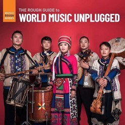 The Rough Guide to World Music Unplugged