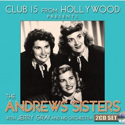 Club 15 from Hollywood Presents The Andrews Sisters