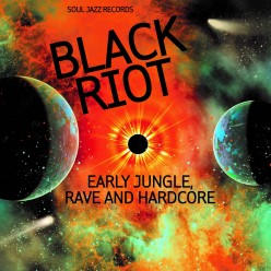 Black Riot: Early Jungle Rave and Hardcore