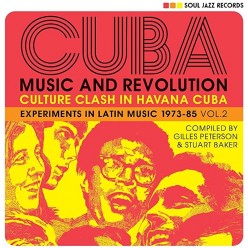 Cuba: Music and Revolution: Culture Clash in Havana: Experiments in Latin Music 1975-85 Vol 2