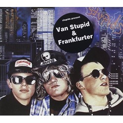 Van Stupid/ Frankfurter