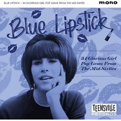 Blue Lipstick (34 Glorious Girl Pop Gems From The Mid-Sixties)