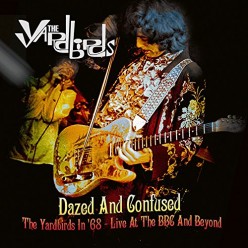 Dazed and Confused: The Yardbirds in '68: Live At The BBC And Beyond