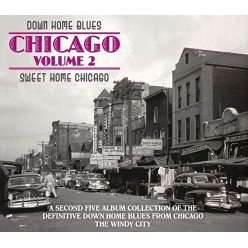 Down Home Blues: Chicago Vol 2: Sweet Home Chicago